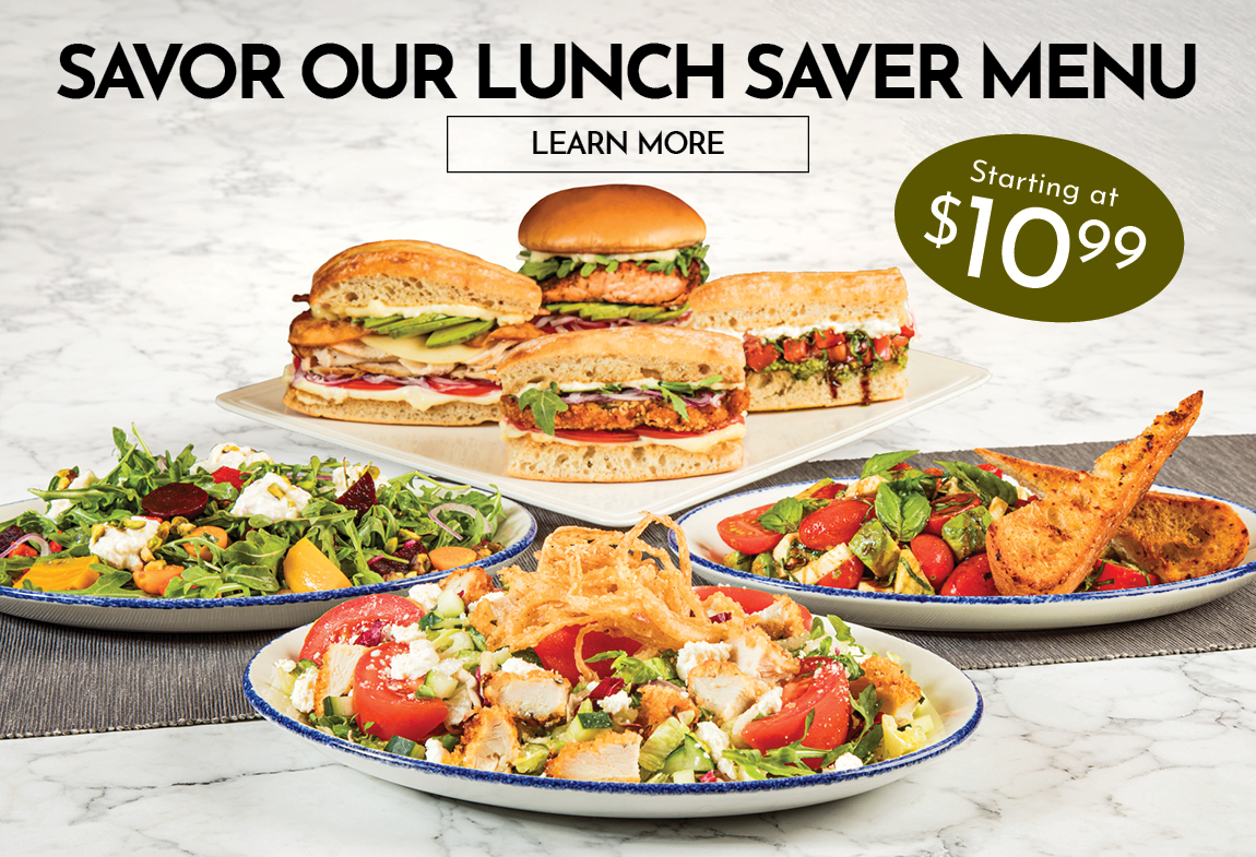 Savor Our Lunch Saver Menu. Learn More